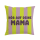 MAGMA Heimtex - Kissen FUNKY - Hör auf deine Mama - 25 x 25 cm